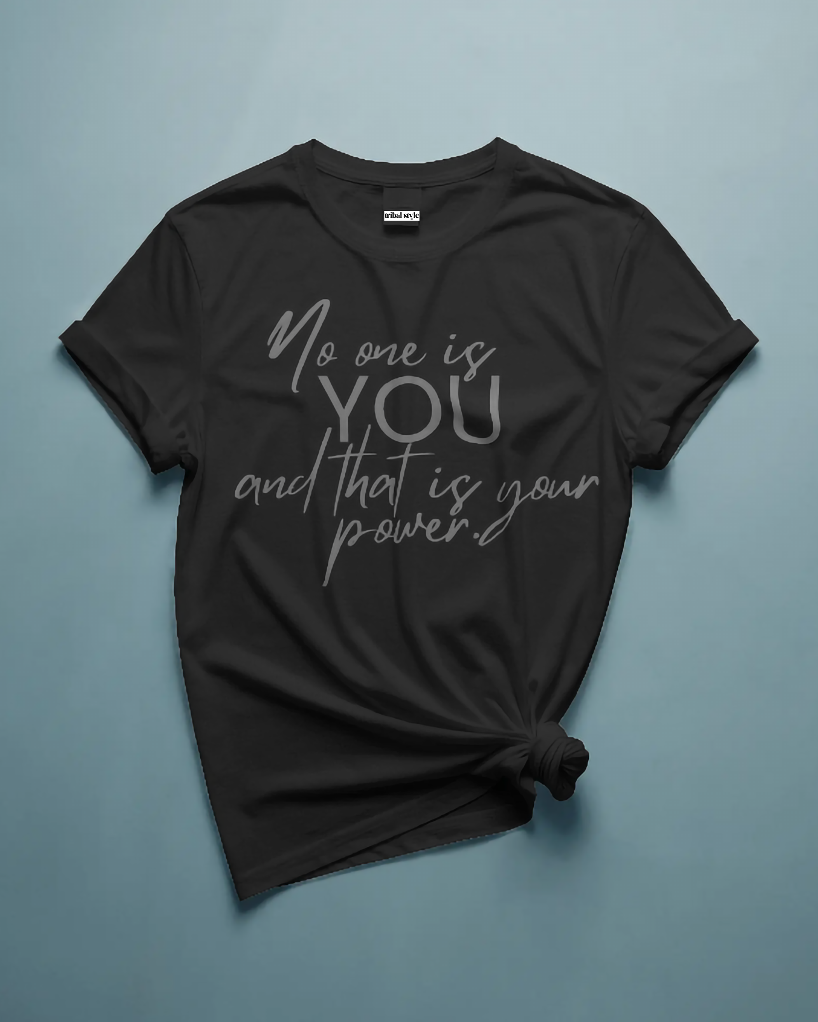 No one is you and that is your Power