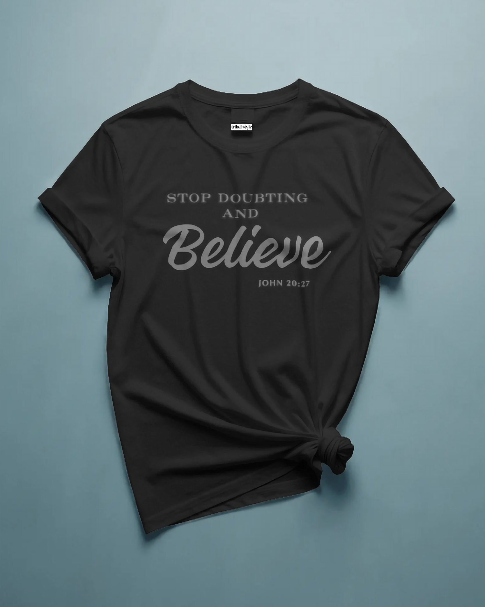 Stop doubting and Believe