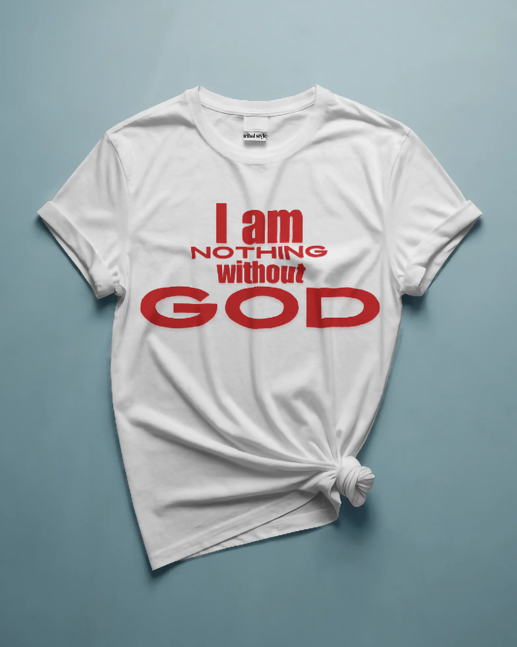 I am nothing without God